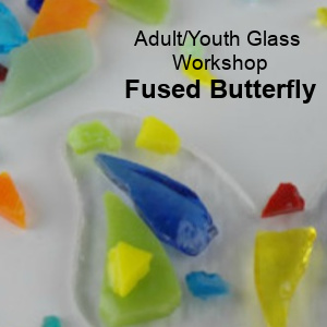8488. Adult/Youth Glass- Fused Butterfly Workshop