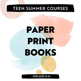 Paper, Print, Books | Printmaking 3 | AM Ages 12-16
