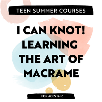 I Can Knot! | Macrame 4 | PM Ages 12-16
