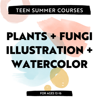 Plants + Fungi  | Illustration + Watercolor 8 | AM Ages 12-16
