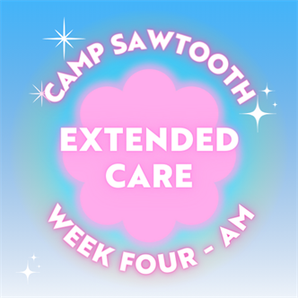 Week Four | AM Extended Care | 8 - 9 AM